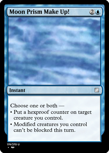 Choose one or both —
Put a hexproof counter on target creature you control.
Modified creatures you control can't be blocked this turn.