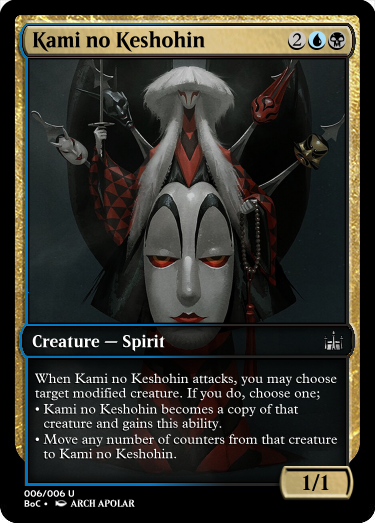 Kami no Keshohin 2UB
Creature - Spirit
When Kami no Keshohin attacks, you may choose target modified creature. If you do, chooose one
Kami no Keshohin becomes a copy of that creature and gains this ability
move any number of counters from that creature to kami no keshohin